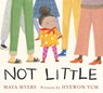 Not Little - Maya Myers - 9780823446193