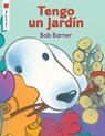 Tengo un jardin - Bob Barner - 9780823446933