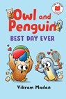 Owl and Penguin: Best Day Ever - Vikram Madan - 9780823451517