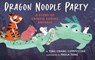 Dragon Noodle Party - Ying Chang Compestine - 9780823455881