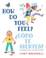 How Do You Feel?/¿Cómo Te Sientes? - Lizzy Rockwell - 9780823458004