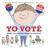Yo Voté: Tomar Una Decisión Cambia La Situación - Mark Shulman - 9780823458080