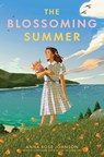 The Blossoming Summer - Anna Rose Johnson - 9780823458530