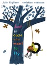Just in Case You Want to Fly - Julie Fogliano - 9780823459964