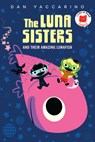 The Luna Sisters and Their Amazing Lunafish - Dan Yaccarino - 9780823460823