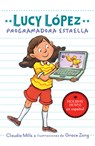 Lucy López: Programadora Estrella - Claudia Mills - 9780823461783