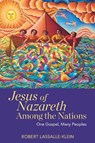 Jesus of Nazareth Among the Nations - Robert Lassalle-Klein - 9780824502928