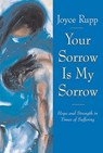 Your Sorrow Is My Sorrow - Joyce Rupp - 9780824515669