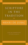Scripture in the Tradition - Henri de Lubac - 9780824518714