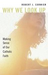 Why We Look Up - CORMIER,  Robert J. - 9780824521202