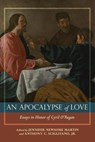 Apocalypse of Love Essays in Honor of Cyril J. O'Regan - Anthony Sciglitano - 9780824598280