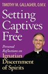 Setting Captives Free - TIMOTHY M.,  OMV Gallagher - 9780824599072