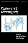 Countercurrent Chromatography - JEAN-MICHEL (CENTRE DE RECHERCHE DE VITRY,  Cedes, France) Menet ; Didier Thiebaut - 9780824799922
