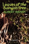 Leaves of the Banyan Tree - Albert Wendt - 9780824815844