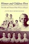 Women and Children First: The Life and Times of Elsie Wilcox of Kaua&#699;i - Judith Dean Gething Hughes - 9780824816216