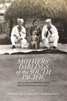 Mothers' Darlings of the South Pacific - BENNETT,  Judith A. - 9780824851521