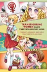 Transfiguring Women in Late Twentieth-Century Japan - James Welker - 9780824872694