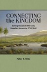 Connecting the Kingdom - Peter R. Mills - 9780824893989