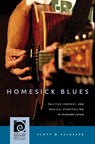 Homesick Blues: Politics, Protest, and Musical Storytelling in Modern Japan - Scott W. Aalgaard - 9780824898854