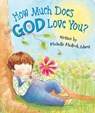 How Much Does God Love You? - Michelle Medlock Adams ; Paige Keiser - 9780824916893