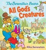 The Berenstain Bears All God's Creatures - Mike Berenstain - 9780824919689