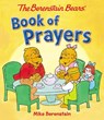 The Berenstain Bears Book of Prayers - Mike Berenstain - 9780824919849