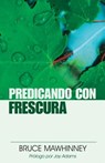 Predicando Con Frescura - Bruce Mawhinney - 9780825414749