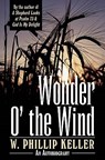 Wonder O' the Wind - W. Phillip Keller - 9780825429989