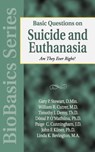 Basic Questions on Suicide and Euthanasia - Gary P. Stewart - 9780825430725