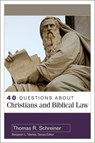 40 Questions About Christians and Biblical Law - Thomas Schreiner ; Benjamin Merkle - 9780825438912
