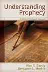 Understanding Prophecy - Alan S Bandy ; Benjamin L Merkle - 9780825442711