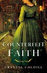 Counterfeit Faith - Crystal Caudill - 9780825447426