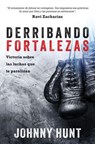 Derribando Fortalezas: Victoria Sobre Las Luchas Que Te Paralizan - Johnny Hunt - 9780825457753