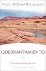 Quebrantamiento: El Corazón Avivado Por Dios - Nancy DeMoss Wolgemuth - 9780825459467