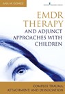 EMDR Therapy and Adjunct Approaches with Children - Ana Gomez - 9780826106971