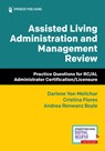 Assisted Living Administration and Management Review - Darlene Yee-Melichar ; Cristina Flores ; Andrea Renwanz Boyle - 9780826167347