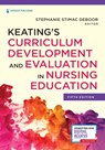 Keating’s Curriculum Development and Evaluation in Nursing Education - Stephanie S. DeBoor - 9780826186850