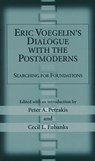 Eric Voegelin's Dialogue with the Postmoderns - Peter A. Petrakis ; Cecil L. Eubanks - 9780826215642