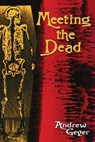Meeting the Dead - Andrew Geyer - 9780826339836