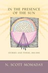 In the Presence of the Sun - N. Scott Momaday - 9780826348173