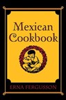 Mexican Cookbook - Erna Fergusson - 9780826351036