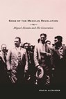 Sons of the Mexican Revolution - Ryan M. Alexander - 9780826357397