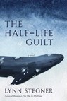 The Half-Life of Guilt - Lynn Stegner - 9780826366894