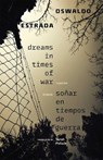 Dreams in Times of War / Sonar En Tiempos De Guerra - Oswaldo Estrada - 9780826367693