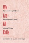 We Are All Chile - Katherine Karr-Cornejo - 9780826367877