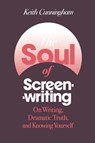 The Soul of Screenwriting - Keith Cunningham - 9780826428691