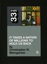 Public Enemy's It Takes a Nation of Millions to Hold Us Back - Christopher R. Weingarten - 9780826429131