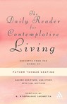 The Daily Reader for Contemplative Living - Father Thomas Keating - 9780826433541