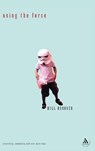 Using the Force - Will (Kingston University Brooker - 9780826452870
