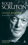 Gentle Regrets - Sir Roger Scruton - 9780826480330